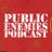 Public Enemies Podcast